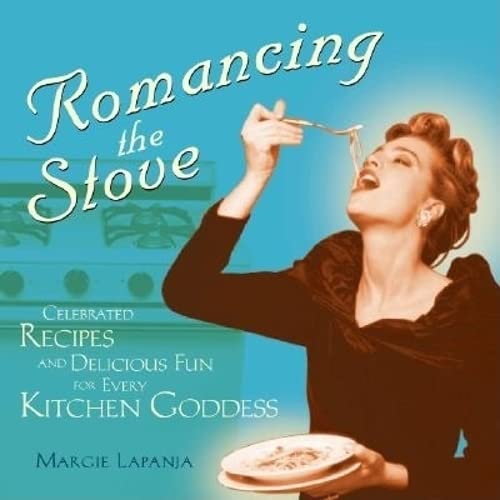 Beispielbild fr Romancing the Stove: Celebrated Recipes and Delicious Fun for Every Kitchen Goddess zum Verkauf von Goodwill