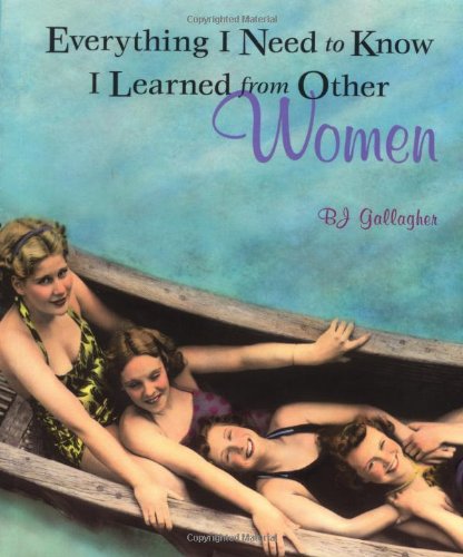 Beispielbild fr Everything I Need to Know I Learned from Other Women zum Verkauf von Wonder Book