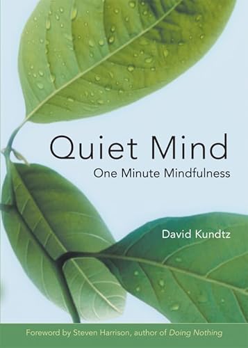 Beispielbild fr Quiet Mind: One Minute Mindfulness (For Readers of Mindfulness An Eight-Week Plan for Finding Peace in a Frantic World) zum Verkauf von Wonder Book