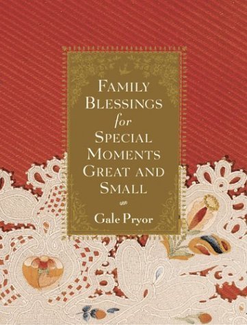 Family Blessings for Special Moments Great and Small (9781573249133) by Pryor, Gale