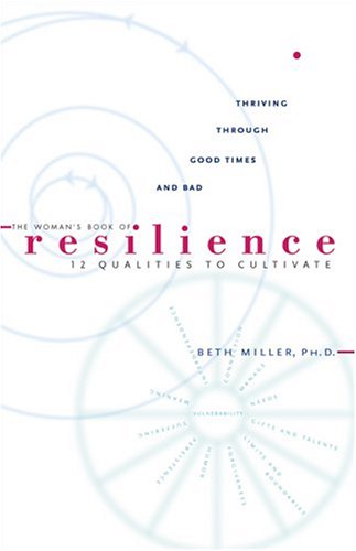 Stock image for The Woman's Book of Resilience : 12 Qualitities to Cultivate for sale by Better World Books: West