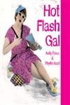 Hot Flash Gal (9781573249706) by Povo, Kelly; Root, Phyllis