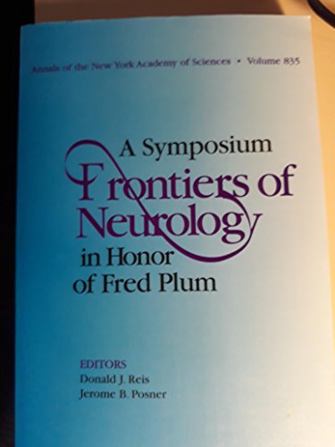 Beispielbild fr Frontiers of Neurology: A Symposium in Honor of Fred Plum (Annals of the New York Academy of Sciences) zum Verkauf von Wonder Book