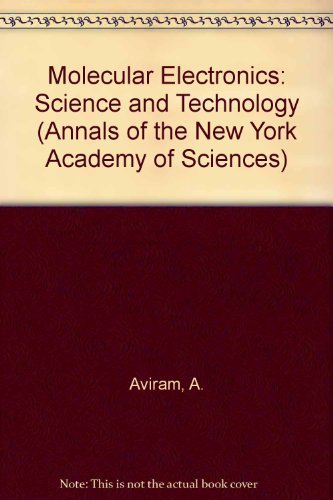 Stock image for Molecular Electronics: Science and Technology (Annals of the New York Academy of Sciences) Engineering Foundation (U. S.); Aviram, Ari and Ratner, Mark A. for sale by CONTINENTAL MEDIA & BEYOND