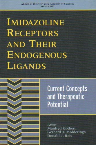 Imidazoline Receptors and Their Endogenous Ligands: Current Concepts and Therapeutic Potential (Annals of the New York Academy of Sciences)