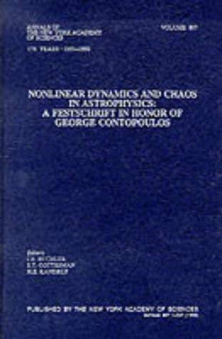 Nonlinear Dynamics and Chaos in Astrophysics: A Festschrift in Honor of George Contopoulos: A Festschrift in Honor of George Contopoulos - Papers ... (Annals of the New York Academy of Sciences)
