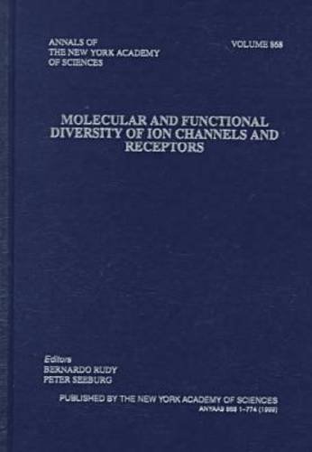 9781573311762: Molecular and Functional Diversity of Ion Channels and Receptors: Papers Presented at a Conference Entitled "Molecular and Functional Diversity of Ion ... Sciences on May 14-17, 1998 in New York City