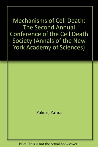 Stock image for Mechanisms of Cell Death: The Second Annual Conference of the Cell Death Society (Annals of the New York Academy of Sciences) for sale by Wonder Book