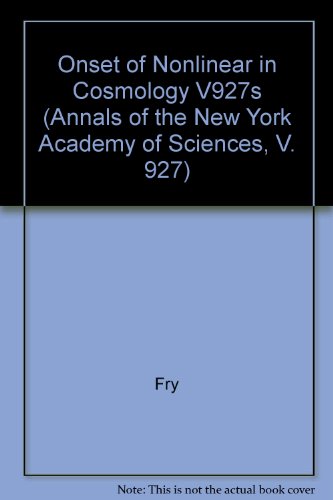 Stock image for The Onset of Nonlinearity in Cosmology (Annals of the New York Academy of Sciences, V. 927) for sale by Jackson Street Booksellers