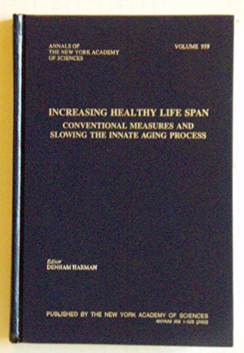 Beispielbild fr Increasing Healthy Life Span: Conventional Measures and Slowing the Innate Aging Process zum Verkauf von Peace of Mind Bookstore