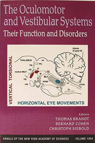 The Oculomotor and Vestibular Systems: Their Function and Disorders (Annals of the New York Academy of Sciences) (9781573314831) by International Ocular Motor Meeting 2003 (Wildbad Kreuth, Germany); Brandt, Thomas; Cohen, Bernard; Siebold, Christoph