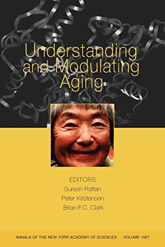 9781573315999: Understanding And Modulating Aging (Annals of the New York Academy of Sciences)