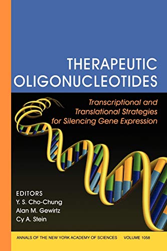 9781573316095: Therapeutic oligonucleotides: Transcriptional and Translational Strategies for Silencing Gene Expression, Volume 1058 (Annals of the New York Academy of Sciences)