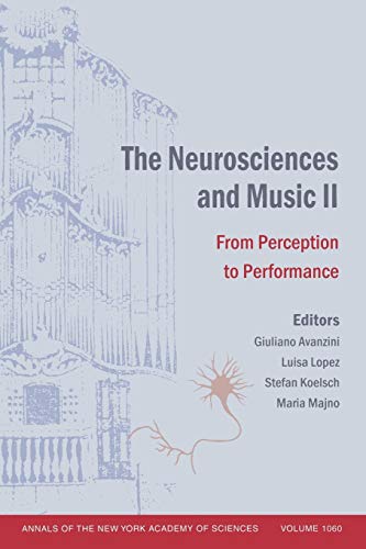 THE NEUROSCIENCES AND MUSIC II: FROM PERCEPTION TO PERFORMANCE.