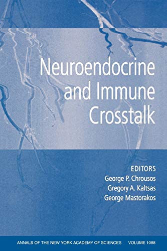 Beispielbild fr Neuroendocrine and Immune Crosstalk, Volume 1088 zum Verkauf von Better World Books