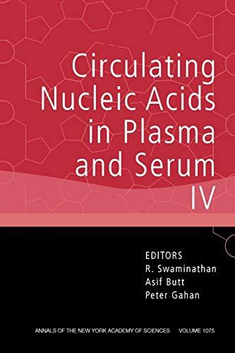 Stock image for Annals of the New York Academy of Sciences, Circulating Nucleic Acids in Plasma and Serum IV (Volume 1075) for sale by Ergodebooks