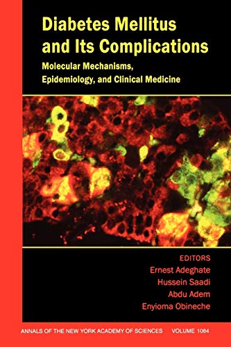 Beispielbild fr Diabetes Mellitus and Its Complications: Molecular Mechanisms, Epidemiology, and Clinical Medicine, Volume 1084 (Annals of the New York Academy of Sciences) zum Verkauf von HPB-Red