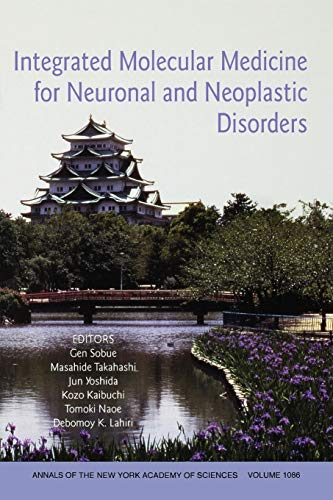 Stock image for Integrated Molecular Medicine for Neuronal and Neoplastic Disorders [Annals of the New York Academy of Sciences, Volume 1086] for sale by Tiber Books