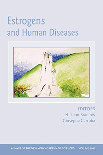 Stock image for Estrogens and Human Diseases [The Annals of the New York Academy of Sciences, Volume 1089] for sale by Tiber Books