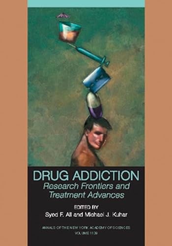 Beispielbild fr Drug Addiction: Research Frontiers and Treatment Advances, Volume 1120 (Annals of the New York Academy of Sciences) zum Verkauf von BooksRun