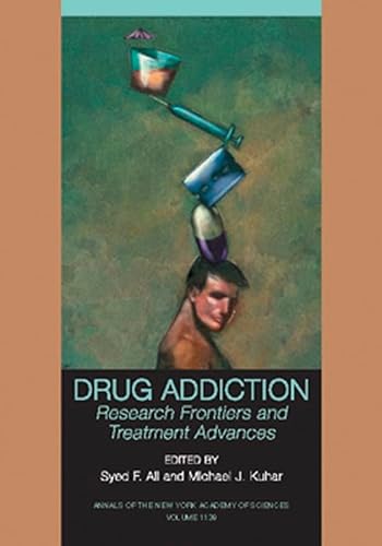 Imagen de archivo de Drug Addiction: Research Frontiers and Treatment Advances, Volume 1120 (Annals of the New York Academy of Sciences) a la venta por BooksRun