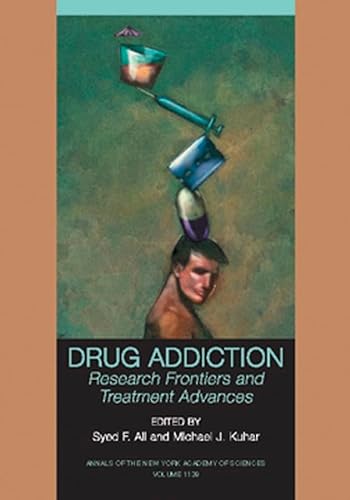 Stock image for Drug Addiction: Research Frontiers and Treatment Advances, Volume 1120 (Annals of the New York Academy of Sciences) for sale by BooksRun