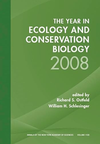 Year in Ecology and Conservation Biology 2008, Volume 1133 (Annals of the New York Academy of Sciences) (9781573317252) by Ostfeld, Richard S.; Schlesinger, William H.