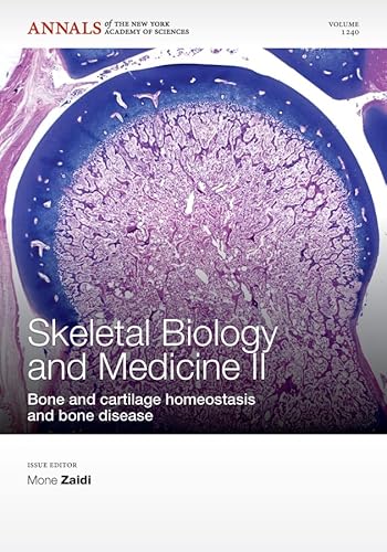 Beispielbild fr Skeletal Biology and Medicine II: Bone and cartilage homeostasis and bone disease, Volume 1240 (Annals of the New York Academy of Sciences) zum Verkauf von Chiron Media