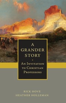 Stock image for A Grander Story: An Invitation to Christian Professors for sale by Dream Books Co.