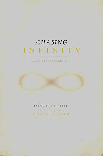 9781573341110: Chasing Infinity: Discipleship as the Pursuit of Infinite Treasure