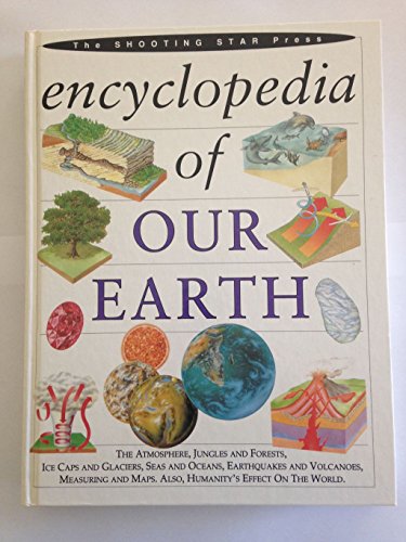 Beispielbild fr Encyclopedia of Our Earth. The atmosphere, jungles and forests, ice caps and glaciers, seas and and oceans, earthquakes and volcanoes, measuring and maps, also, humanity effest on the world. zum Verkauf von FIRENZELIBRI SRL