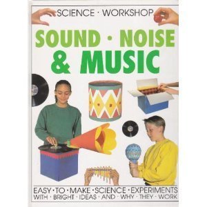 Stock image for Science Workshop Sound * Noise & Music for sale by Alf Books