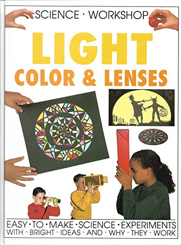 Beispielbild fr Light, color, & lenses (Science workshop) zum Verkauf von Wonder Book