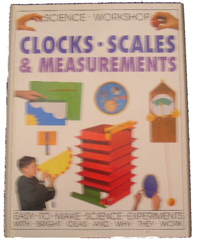 Imagen de archivo de Clocks-Scales & Measurements (Science Workshop) a la venta por More Than Words