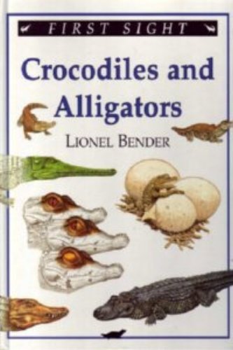 Beispielbild fr Crocodiles and Alligators (First Sight) zum Verkauf von Wonder Book