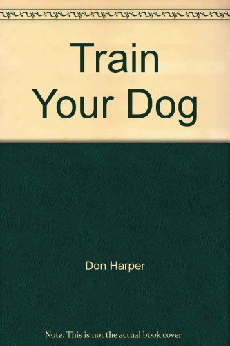 9781573352888: Train Your Dog