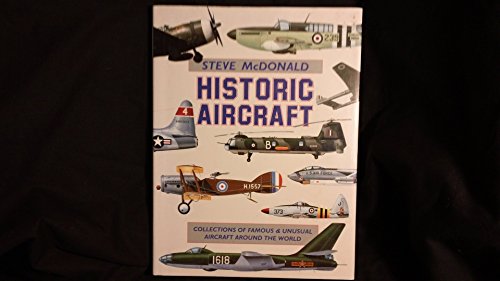 Beispielbild fr Historic Aircraft: Collections of Famous and Unusual Aircraft Around the World. zum Verkauf von Better World Books: West