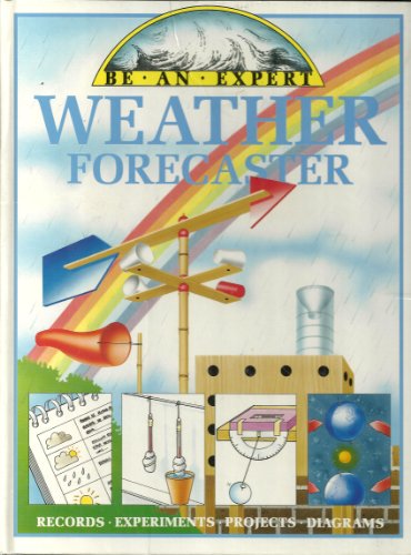 Imagen de archivo de Weather forecaster (Be an expert) a la venta por Wonder Book