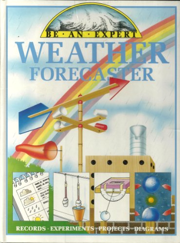 Stock image for Weather forecaster (Be an expert) for sale by Gavin's Books