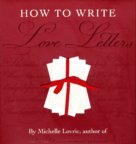 Imagen de archivo de How to Write Love Letters a la venta por Better World Books