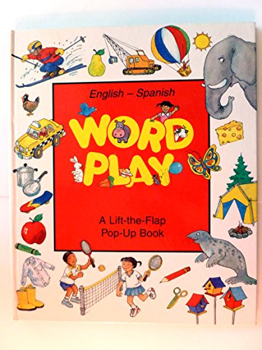 Imagen de archivo de Word Play English - Spanish A Lift the Flap Pop Up Book a la venta por Gulf Coast Books