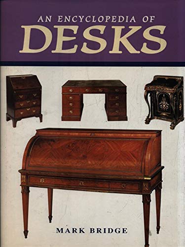 Imagen de archivo de Encyclopedia of Desks a la venta por Hawking Books