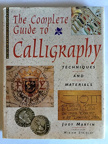 9781573354783: The Complete Guide to Calligraphy: Techniques and Materials