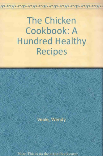 Beispielbild fr The Chicken Cookbook: A Hundred Healthy Recipes zum Verkauf von Wonder Book