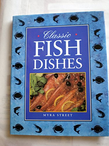 Beispielbild fr Classic fish dishes zum Verkauf von Wonder Book