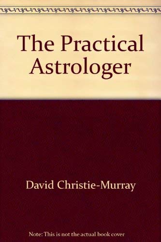 Stock image for The Practical Astrologer: All you need to know to construct birth charts, cast horoscopes and discover what the stars have to reveal for sale by SecondSale