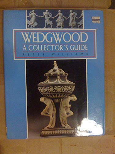 Imagen de archivo de Wedgwood - A Collector's Guide a la venta por ThriftBooks-Dallas