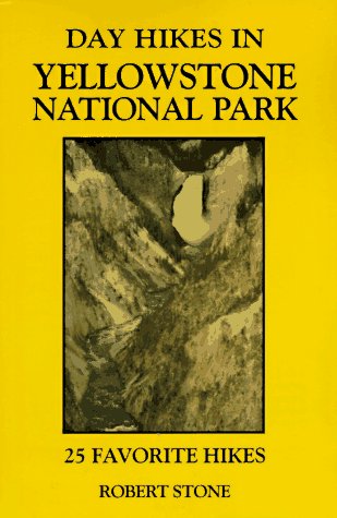 Beispielbild fr Day Hikes in Yellowstone National Park: 25 Favorite Hikes (The Day Hikes Series) zum Verkauf von Wonder Book