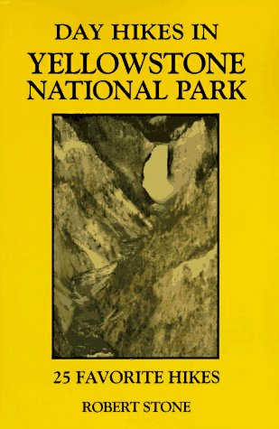 Stock image for Day Hikes in Yellowstone National Park: 25 Favorite Hikes (The Day Hikes Series) for sale by Ergodebooks