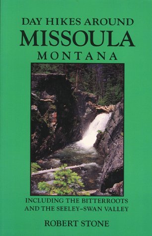 Day Hikes Around Missoula, Montana (9781573420181) by Robert Stone